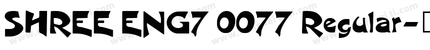 SHREE ENG7 0077 Regular字体转换
